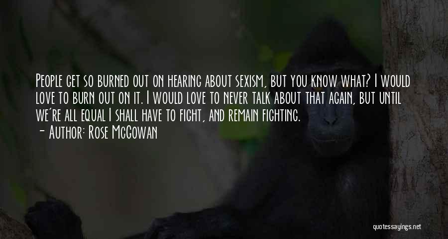 Fight You Love Quotes By Rose McGowan