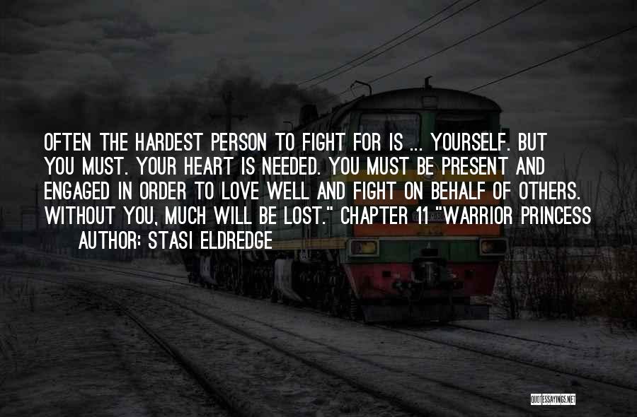 Fight You Love Quotes By Stasi Eldredge