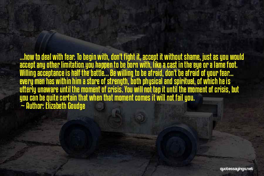 Fight Your Battle Quotes By Elizabeth Goudge