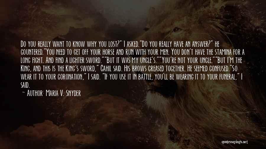 Fight Your Battle Quotes By Maria V. Snyder