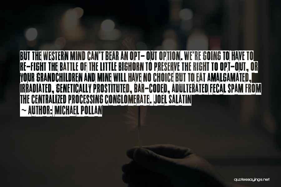 Fight Your Battle Quotes By Michael Pollan