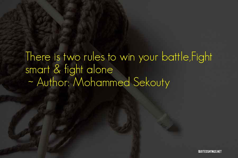 Fight Your Battle Quotes By Mohammed Sekouty