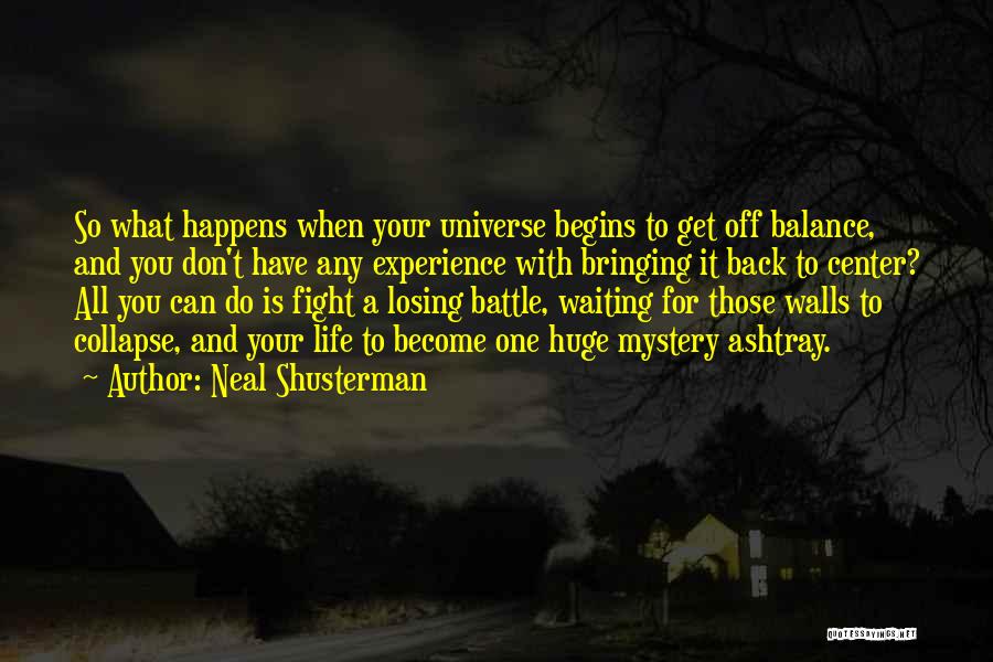 Fight Your Battle Quotes By Neal Shusterman