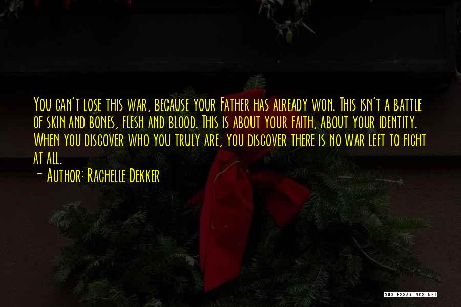 Fight Your Battle Quotes By Rachelle Dekker