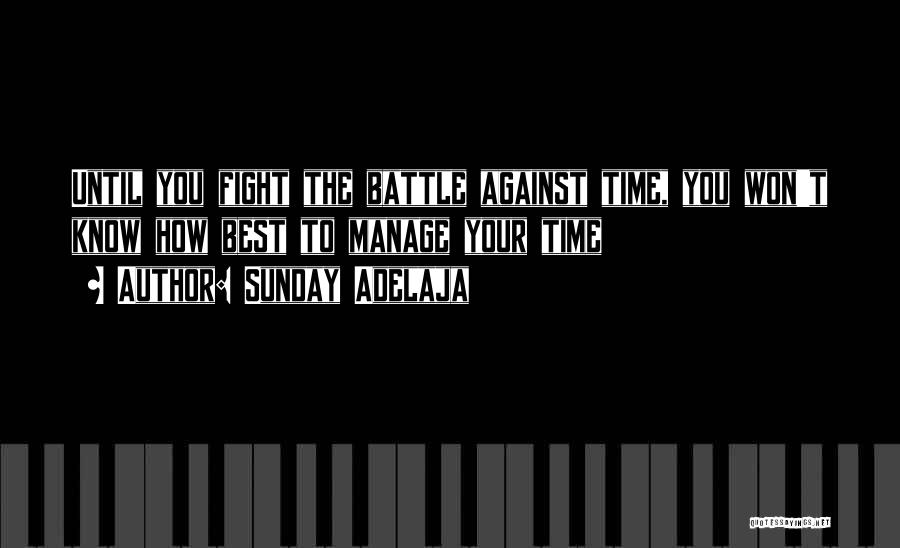 Fight Your Battle Quotes By Sunday Adelaja