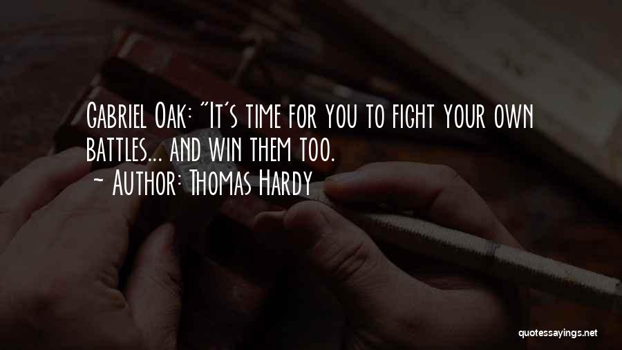 Fight Your Battle Quotes By Thomas Hardy