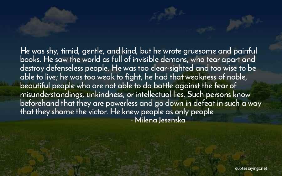 Fight Your Demons Quotes By Milena Jesenska Fight Your Demons Quotes By Milena Jesenska