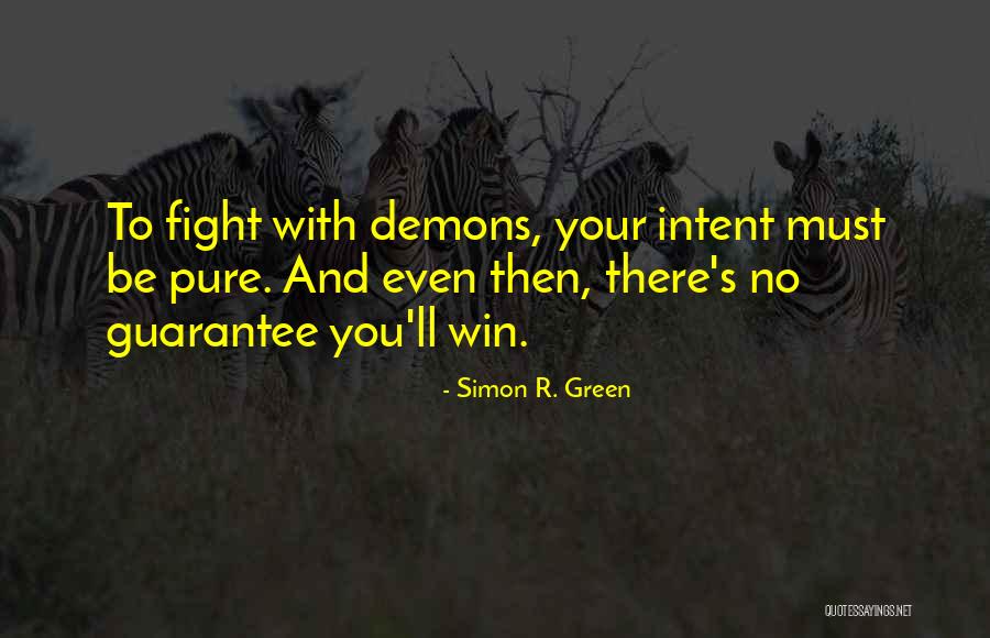 Fight Your Demons Quotes By Simon R. Green Fight Your Demons Quotes By Simon R. Green