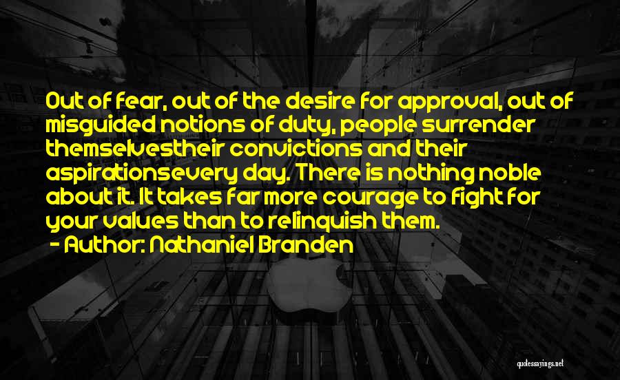 Fight Your Fear Quotes By Nathaniel Branden