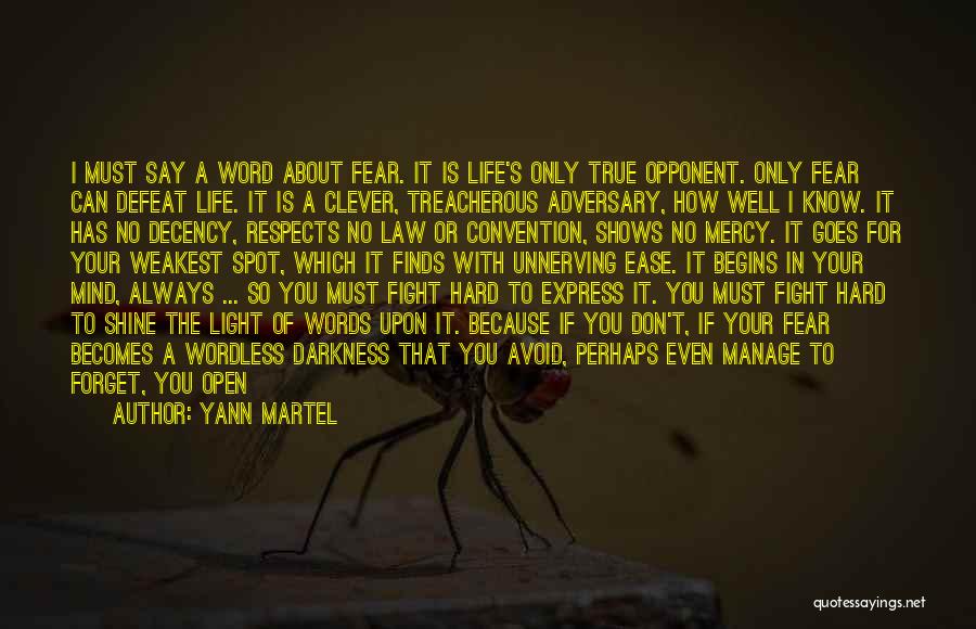 Fight Your Fear Quotes By Yann Martel