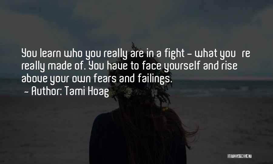 Fight Your Fears Quotes By Tami Hoag