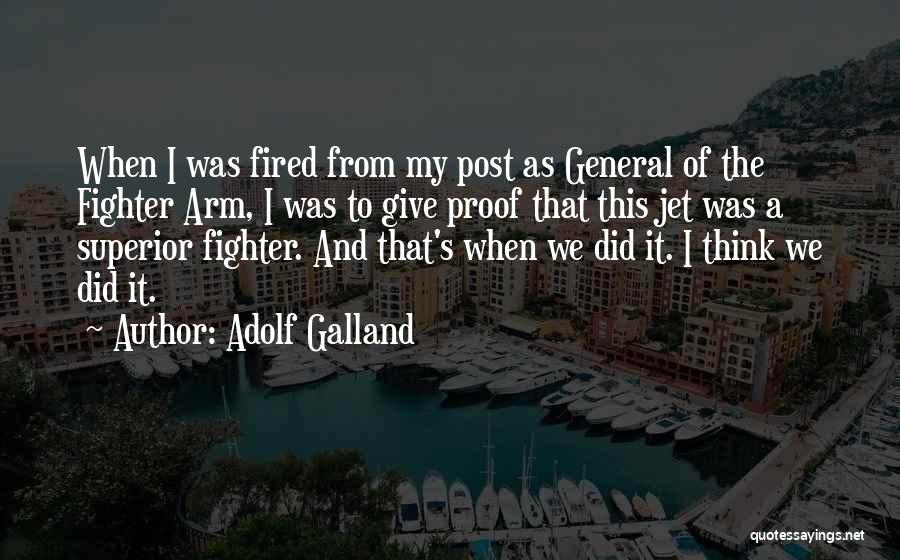 Fighter Jet Quotes By Adolf Galland