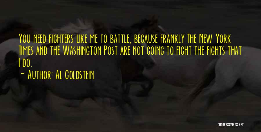 Fighters Fight Quotes By Al Goldstein