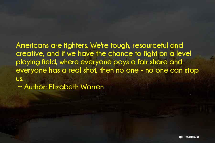 Fighters Fight Quotes By Elizabeth Warren