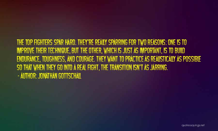 Fighters Fight Quotes By Jonathan Gottschall