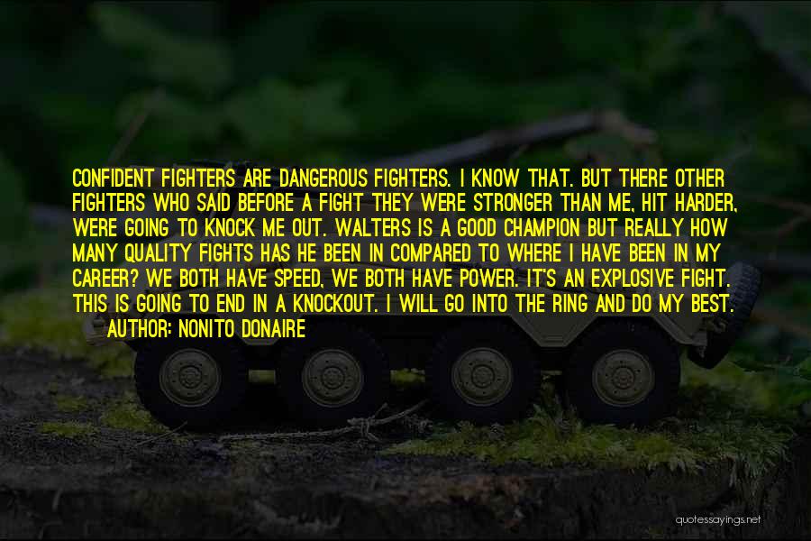Fighters Fight Quotes By Nonito Donaire