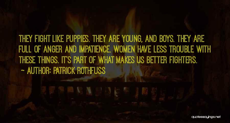 Fighters Fight Quotes By Patrick Rothfuss