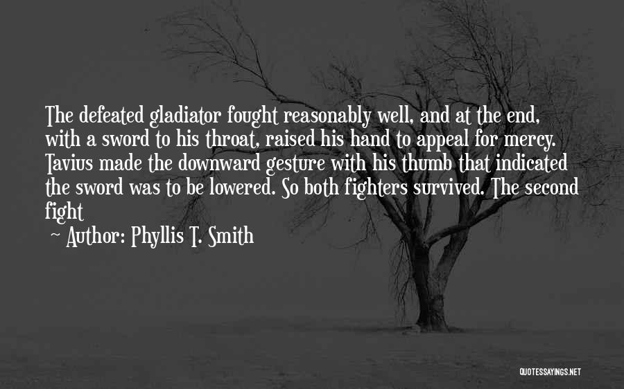 Fighters Fight Quotes By Phyllis T. Smith