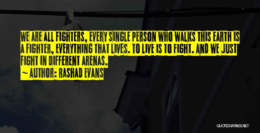 Fighters Fight Quotes By Rashad Evans
