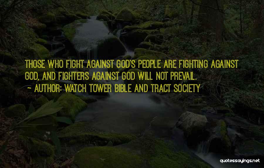 Fighters Fight Quotes By Watch Tower Bible And Tract Society