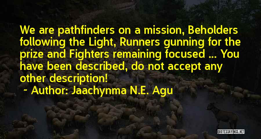 Fighters In Life Quotes By Jaachynma N.E. Agu