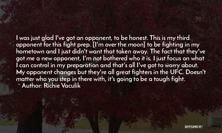 Fighters Of Ufc Quotes By Richie Vaculik