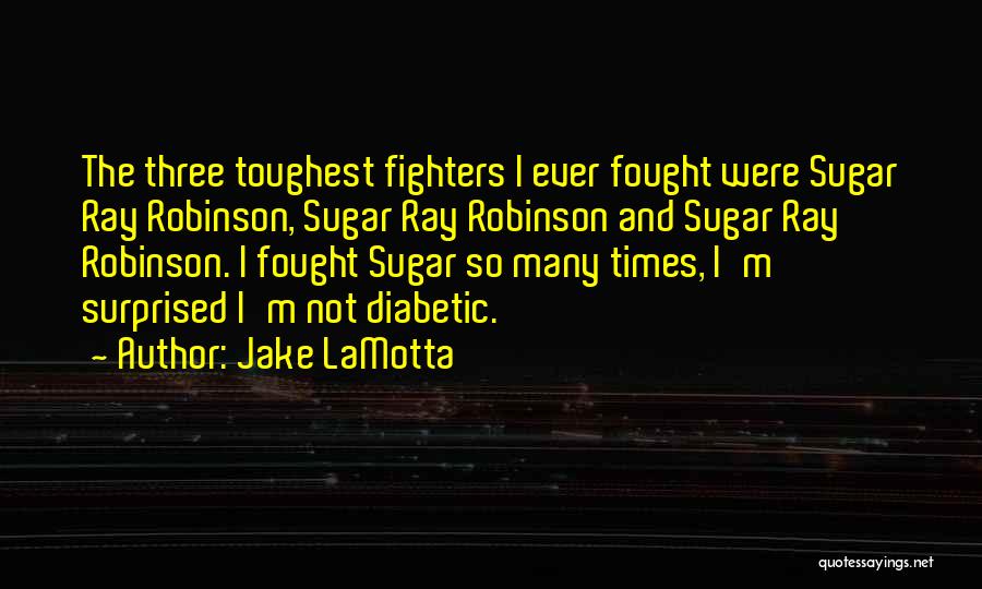 Fighters Quotes By Jake LaMotta