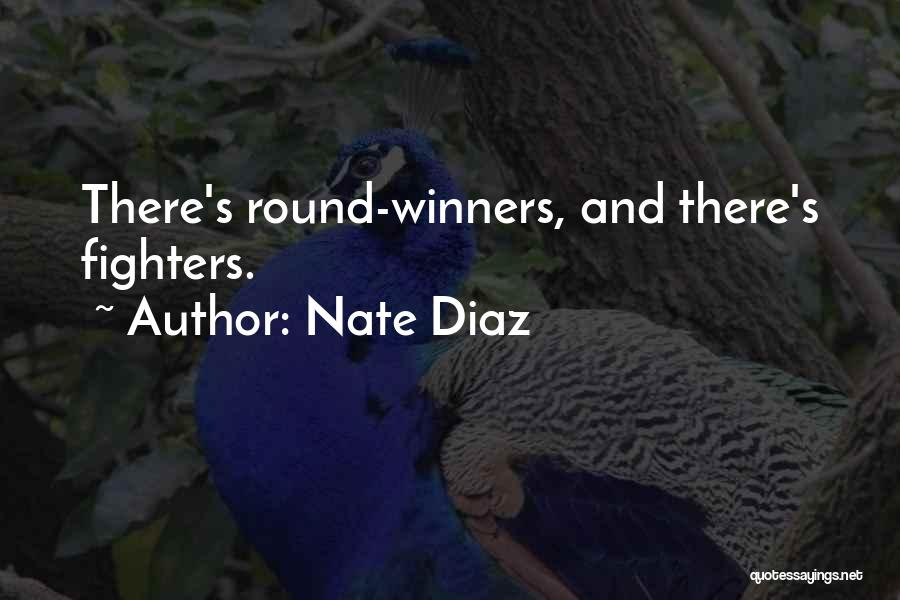 Fighters Quotes By Nate Diaz