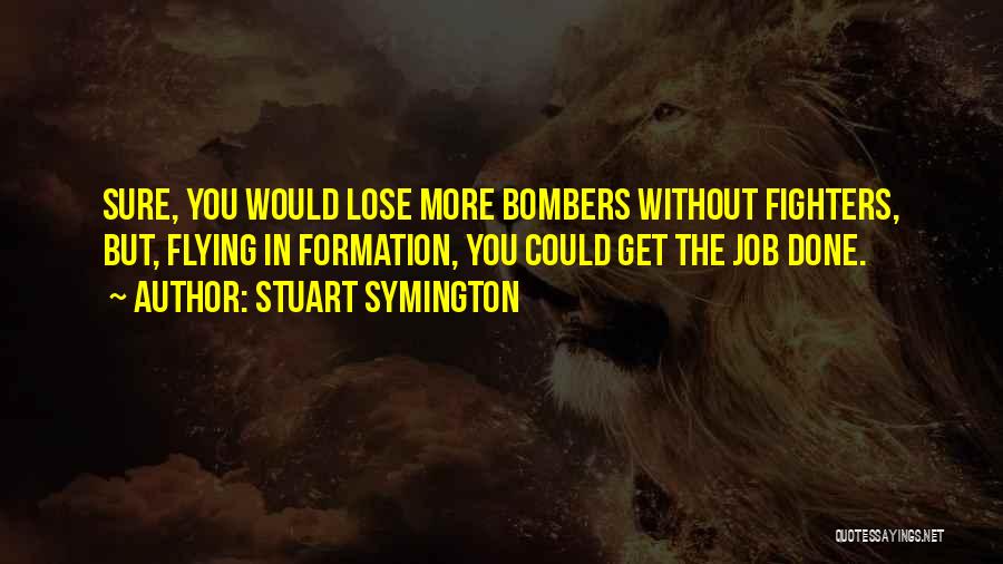Fighters Quotes By Stuart Symington