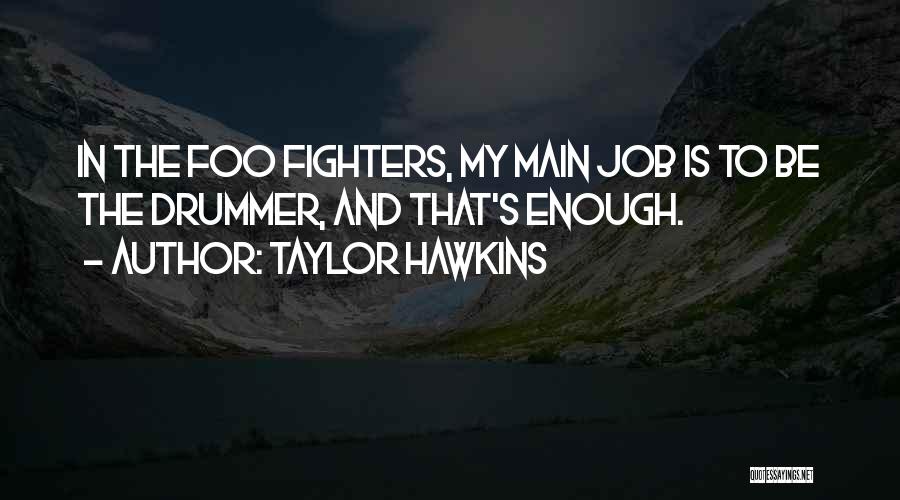 Fighters Quotes By Taylor Hawkins