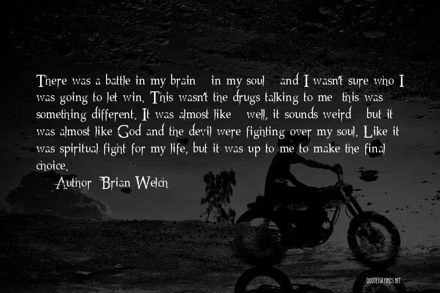 Fighting A Battle You Can't Win Quotes By Brian Welch