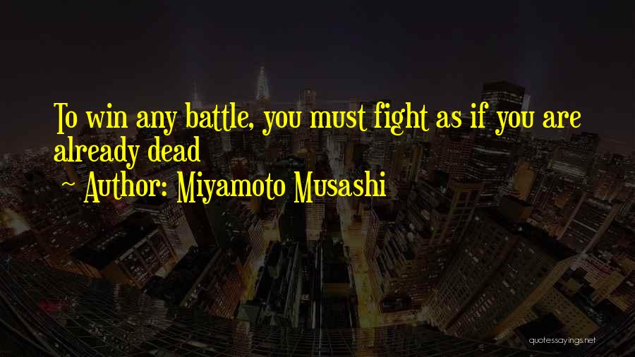 Fighting A Battle You Can't Win Quotes By Miyamoto Musashi