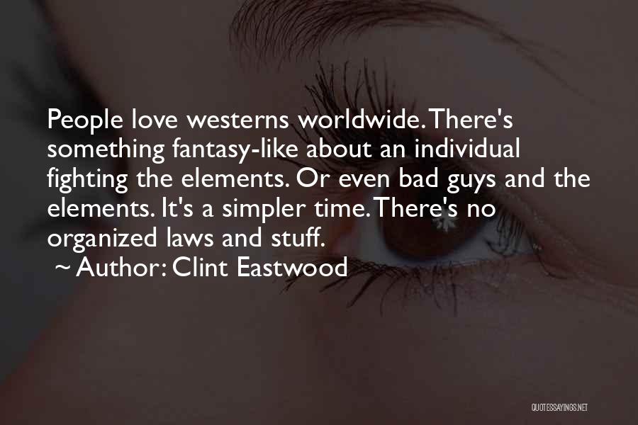 Fighting About Love Quotes By Clint Eastwood
