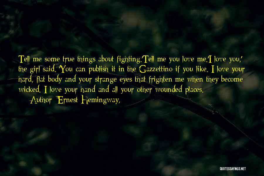 Fighting About Love Quotes By Ernest Hemingway,