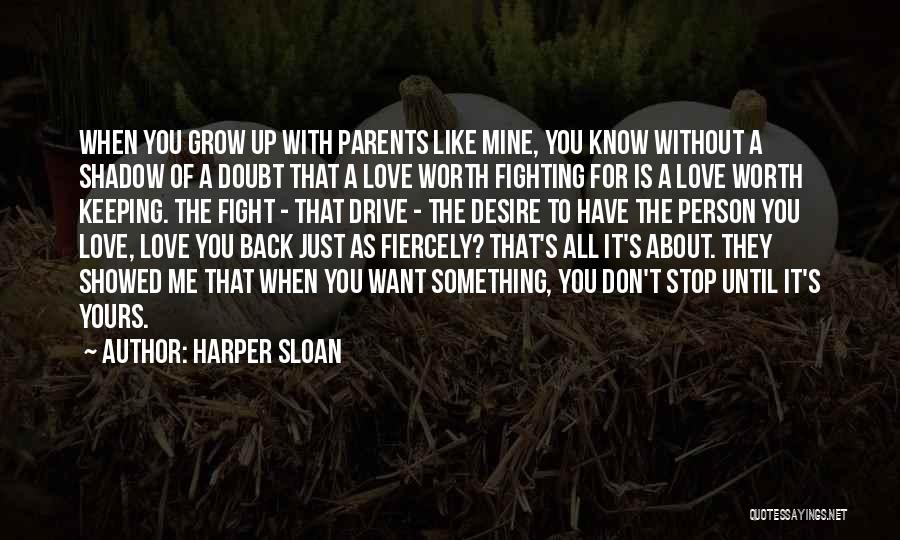 Fighting About Love Quotes By Harper Sloan