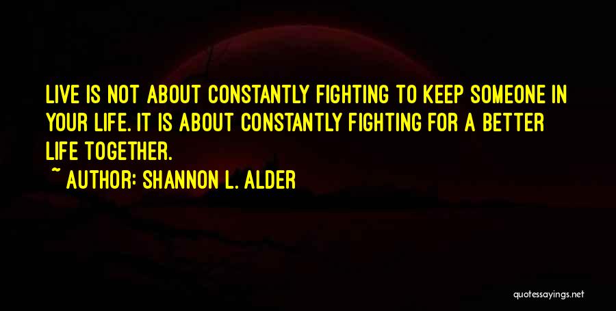 Fighting About Love Quotes By Shannon L. Alder