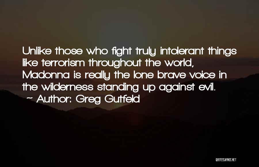 Fighting Against The World Quotes By Greg Gutfeld