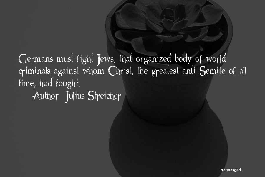 Fighting Against The World Quotes By Julius Streicher