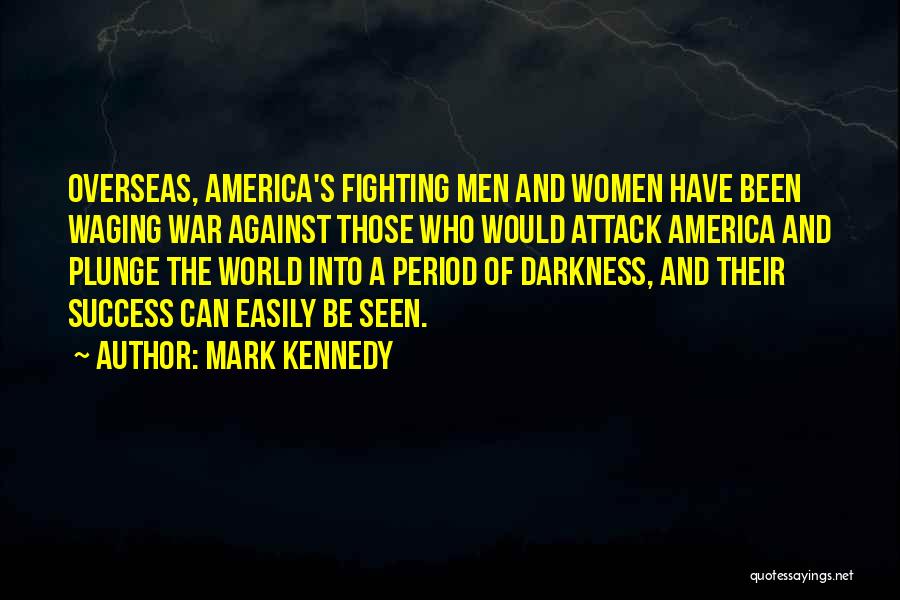 Fighting Against The World Quotes By Mark Kennedy