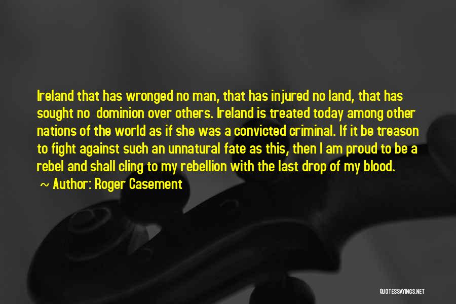 Fighting Against The World Quotes By Roger Casement