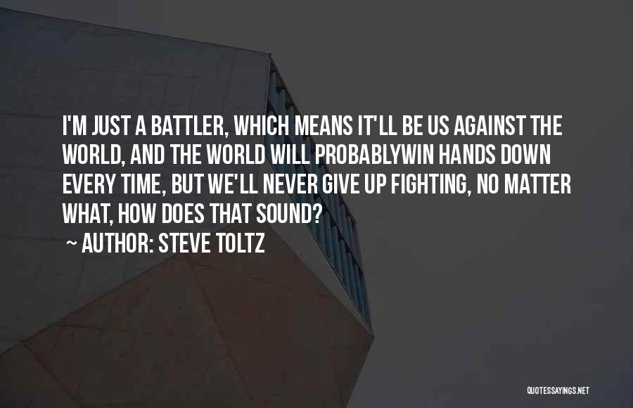 Fighting Against The World Quotes By Steve Toltz