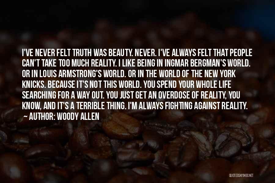 Fighting Against The World Quotes By Woody Allen