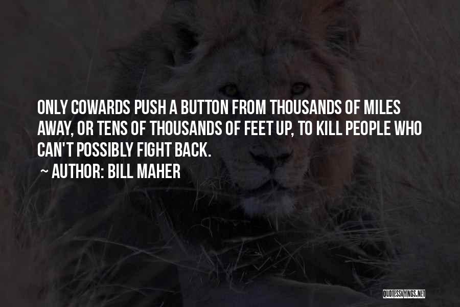 Fighting Back Quotes By Bill Maher