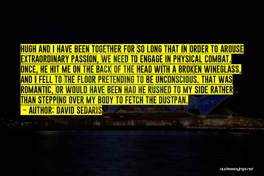 Fighting Back Quotes By David Sedaris