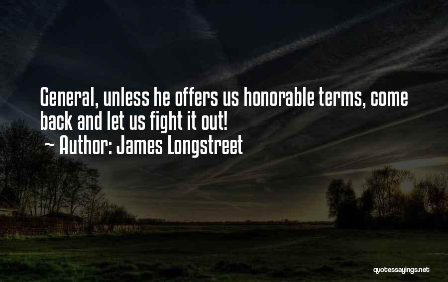 Fighting Back Quotes By James Longstreet