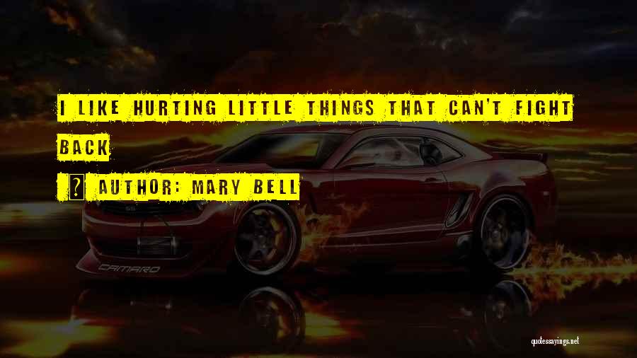 Fighting Back Quotes By Mary Bell