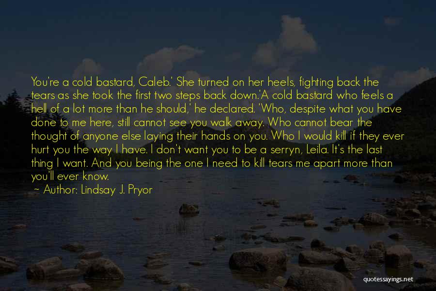 Fighting Back Tears Quotes By Lindsay J. Pryor