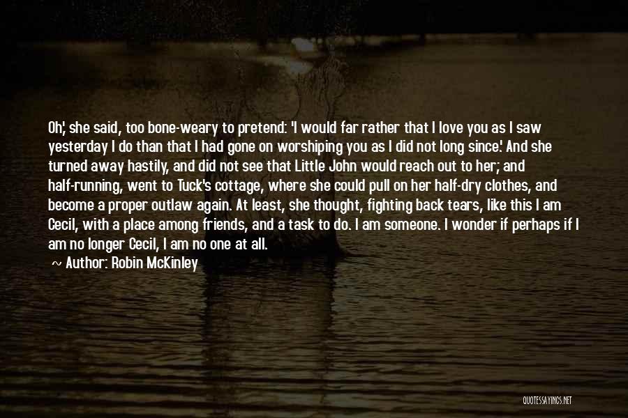 Fighting Back Tears Quotes By Robin McKinley