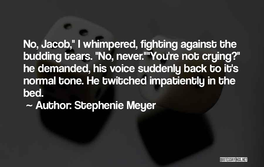 Fighting Back Tears Quotes By Stephenie Meyer