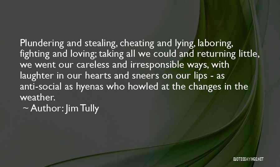 Fighting But Still Loving Quotes By Jim Tully